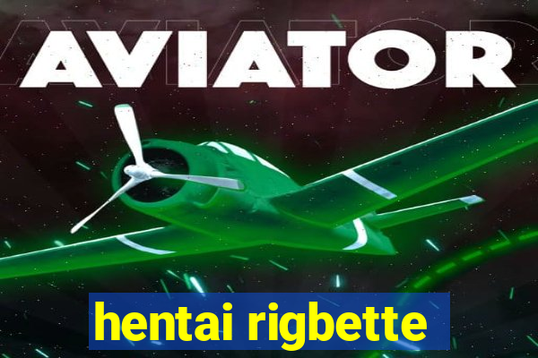 hentai rigbette